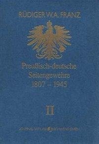 Preussisch-deutsche Seitengewehre 1807-1945 Band II