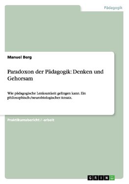 Paradoxon der Pädagogik: Denken und Gehorsam