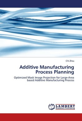 Additive Manufacturing Process Planning