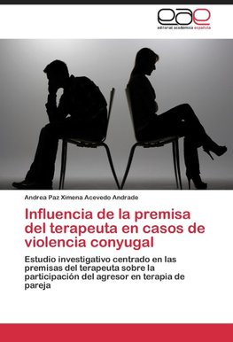 Influencia de la premisa del terapeuta en casos de violencia conyugal