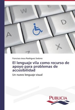 El lenguaje vila como recurso de apoyo para problemas de accesibilidad