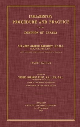 Parliamentary Procedure and Practice in the Dominion of Canada. Fourth Edition.