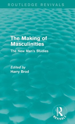 The Making of Masculinities (Routledge Revivals)