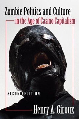 Zombie Politics and Culture in the Age of Casino Capitalism