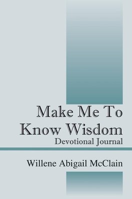 Make Me to Know Wisdom