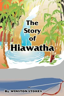 The Story of Hiawatha