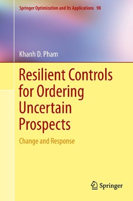 Resilient Controls for Ordering Uncertain Prospects