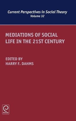 Mediations of Social Life in the 21st Century