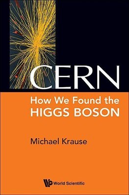 Krause, M: Cern: How We Found The Higgs Boson