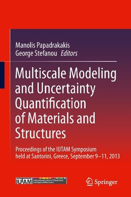 Multiscale Modeling and Uncertainty Quantification of Materials and Structures