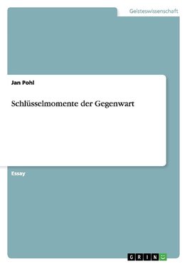 Schlüsselmomente der Gegenwart