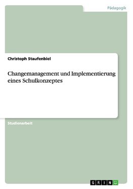 Changemanagement und Implementierung eines Schulkonzeptes