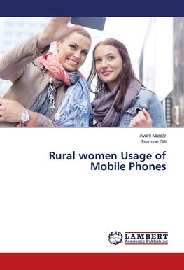 Rural women Usage of Mobile Phones