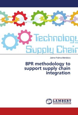 BPR methodology to support supply chain integration