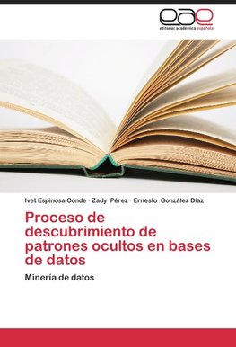 Proceso de descubrimiento de patrones ocultos en bases de datos