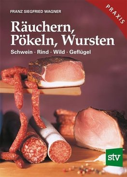 Räuchern, Pökeln, Wursten