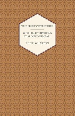 The Fruit of the Tree - With Illustrations by Alonzo Kimball