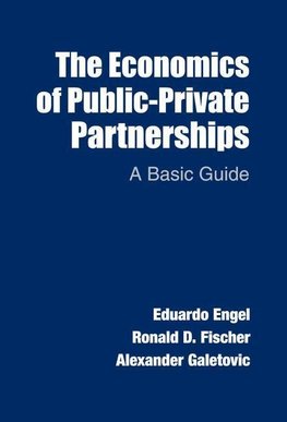 The Economics of Public-Private Partnerships