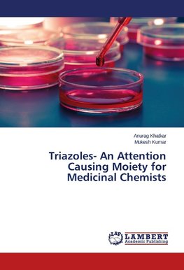 Triazoles- An Attention Causing Moiety for Medicinal Chemists