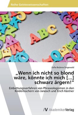 Singewald, Z: "Wenn ich nicht so blond wäre, könnte ich mich