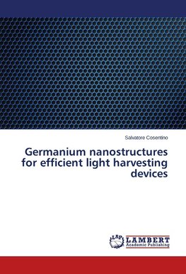 Germanium nanostructures for efficient light harvesting devices