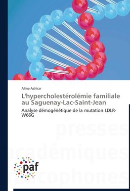 L'hypercholestérolémie familiale au Saguenay-Lac-Saint-Jean