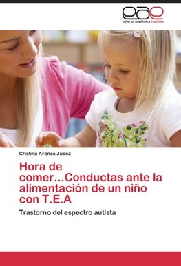 Hora de comer...Conductas ante la alimentación de un niño con T.E.A