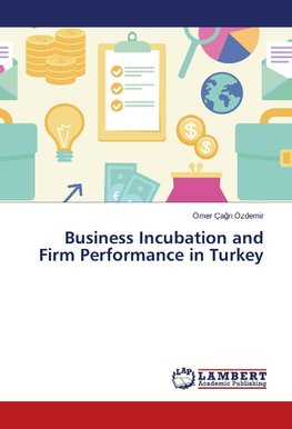 Business Incubation and Firm Performance in Turkey