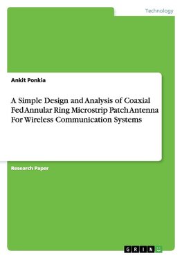 A Simple Design and Analysis of Coaxial Fed Annular Ring Microstrip Patch Antenna For Wireless Communication Systems