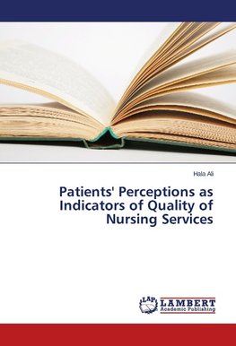 Patients' Perceptions as Indicators of Quality of Nursing Services