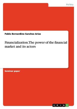 Financialization. The power of the financial market and its actors