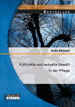 Kulturelle und sexuelle Gewalt in der Pflege