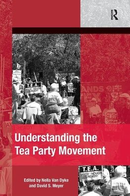 Dyke, N: Understanding the Tea Party Movement