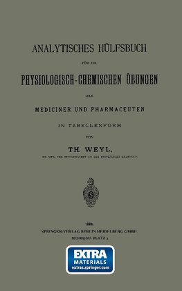 Analytisches Hülfsbuch für die Physiologisch-Chemischen Übungen der Mediciner und Pharmaceuten in Tabellenform