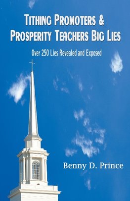 Tithing Promoters & Prosperity Teachers Big Lies