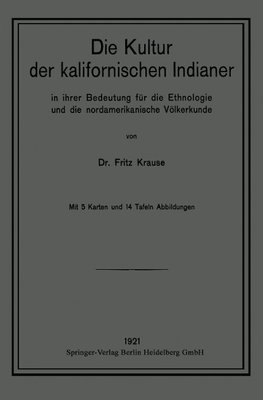 Die Kultur der kalifornischen Indianer in ihrer Bedeutung für die Ethnologie und die nordamerikanische Völkerkunde