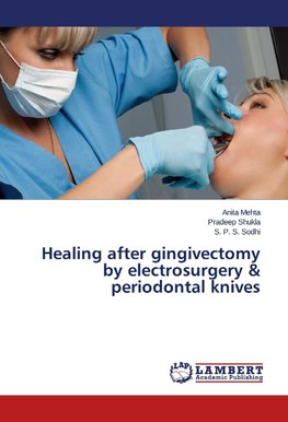 Healing after gingivectomy by electrosurgery & periodontal knives