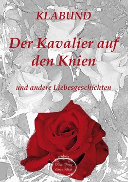 Der Kavalier auf den Knien und andere Liebesgeschichten