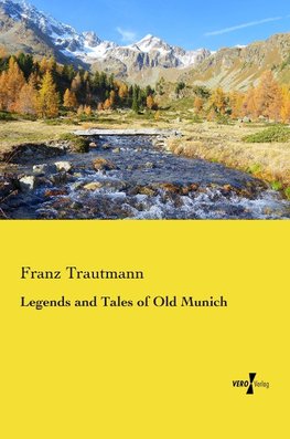 Legends and Tales of Old Munich