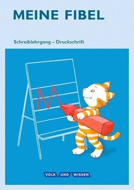 Meine Fibel 1. Schuljahr. Schreiblehrgang in Druckschrift