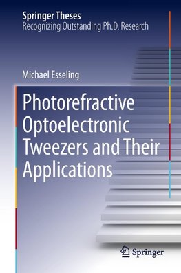 Photorefractive Optoelectronic Tweezers and Their Applications