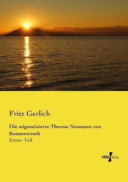 Die stigmatisierte Therese Neumann von Konnersreuth