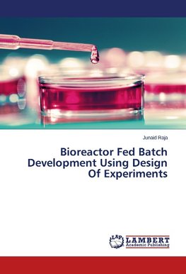 Bioreactor Fed Batch Development Using Design Of Experiments