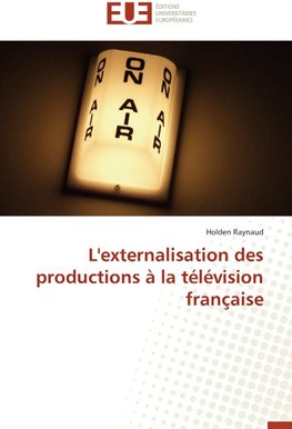 L'externalisation des productions à la télévision française