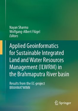 Applied Geoinformatics for Sustainable Integrated Land and Water Resources Management (IWRM) in the Brahmaputra River basin.