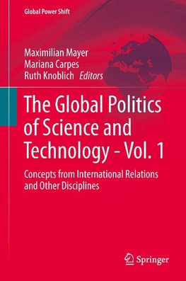 The Global Politics of Science and Technology - Vol. 1