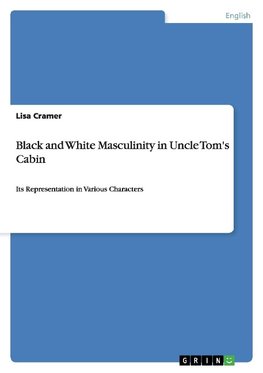 Black and White Masculinity in Uncle Tom's Cabin