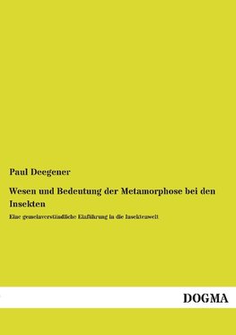 Wesen und Bedeutung der Metamorphose bei den Insekten