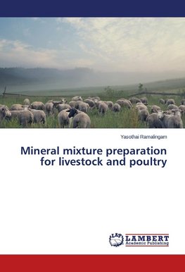 Mineral mixture preparation for livestock and poultry