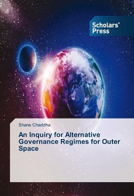 An Inquiry for Alternative Governance Regimes for Outer Space